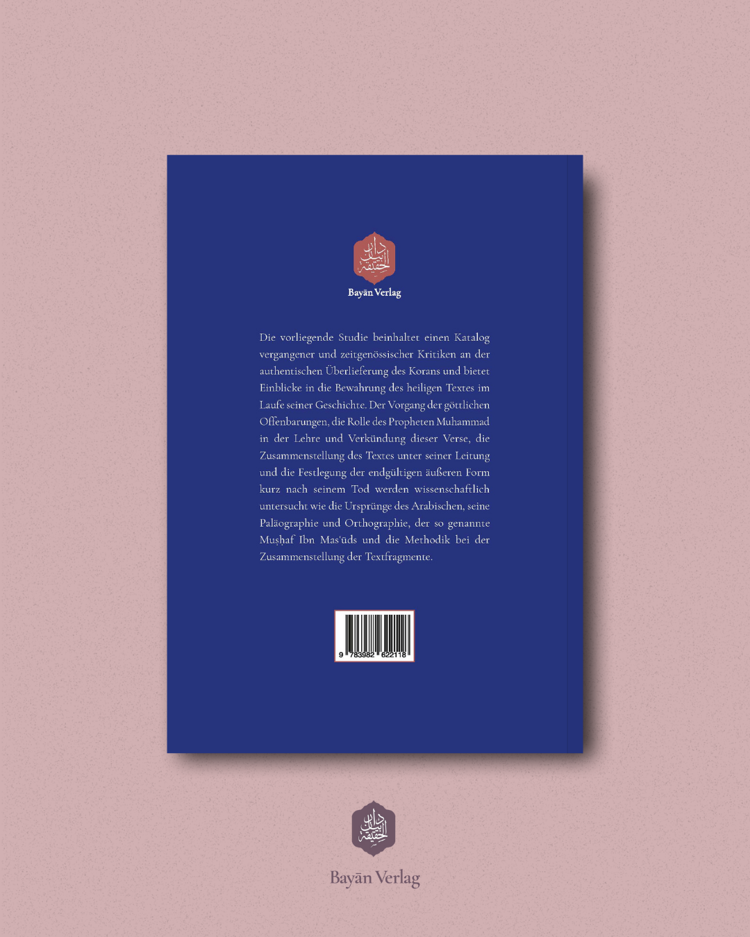 Von der Offenbarung zum Buch: Die Geschichte der Koranniederschrift